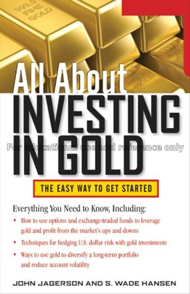 All about investing in gold : the easy way to get ...