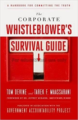 The corporate whistleblower’s survival guide : a h...