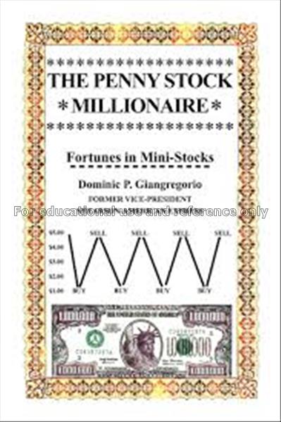The penny stock millionaire : fortunes in mini-sto...