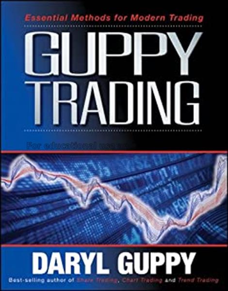 Guppy trading : essential methods for modern tradi...