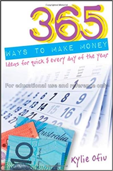 365 ways to make money : ideas for quick $ every d...