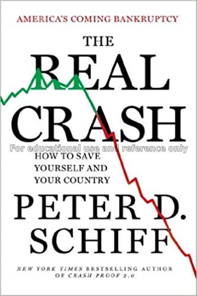 The real crash : America's coming bankruptcy--how ...