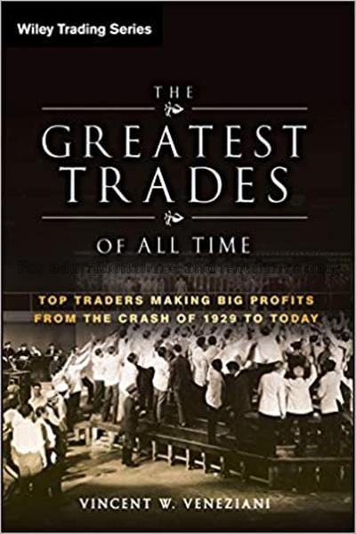 The greatest trades of all time : top traders maki...