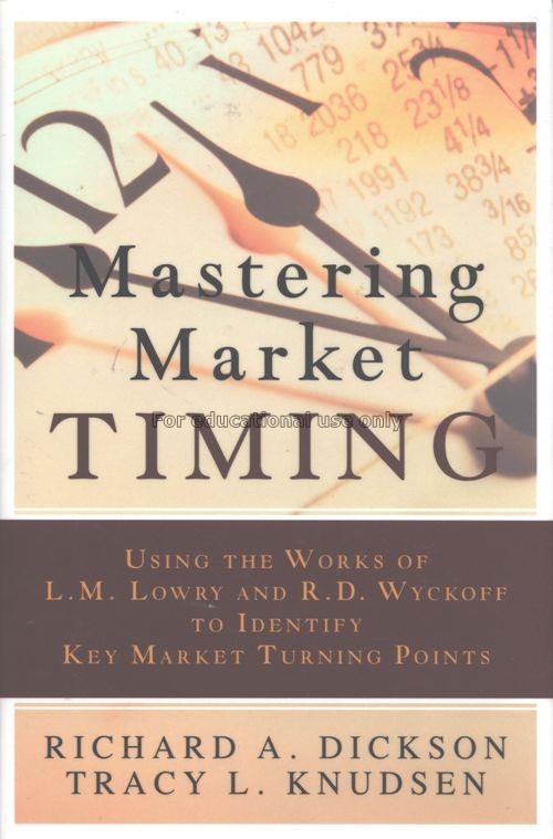 Mastering market timing : using the works of L.M. ...