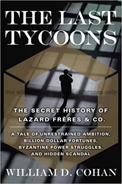 The last tycoons : the secret history of Lazard Fr...