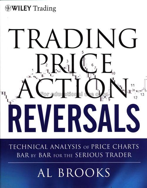Trading price action reversals : technical analysi...