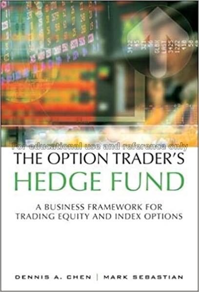 The option trader’s hedge fund : a business framew...