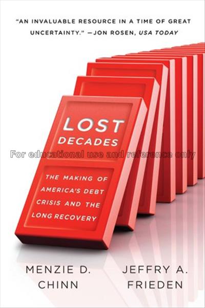 Lost decades : the making of America’s debt crisis...