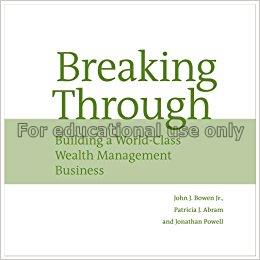 Breaking through : building a world-class wealth m...