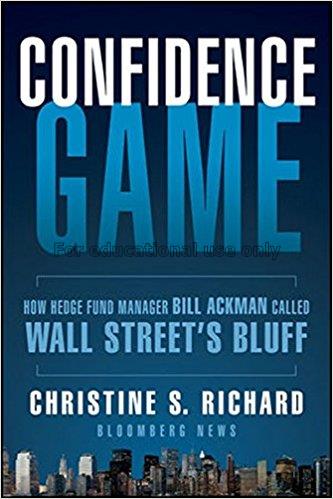 Confidence game : how hedge fund manager Bill Ackm...