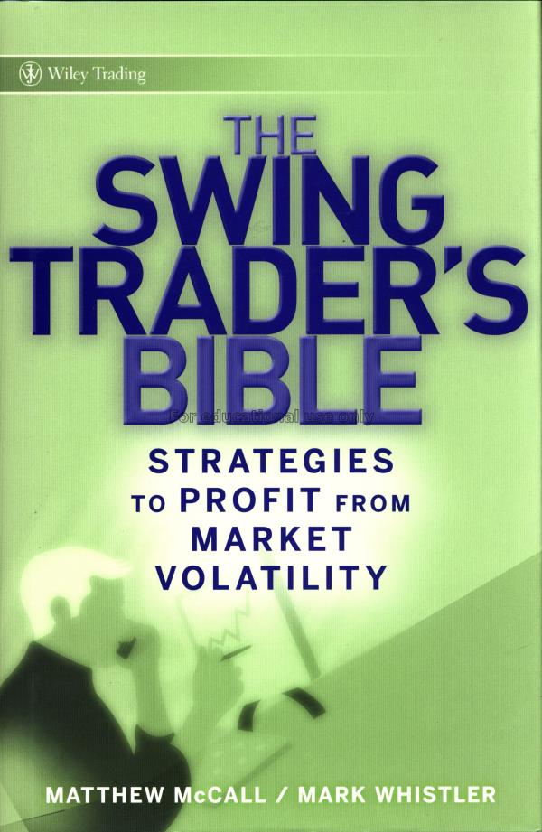 The swing trader’s bible : strategies to profit fr...