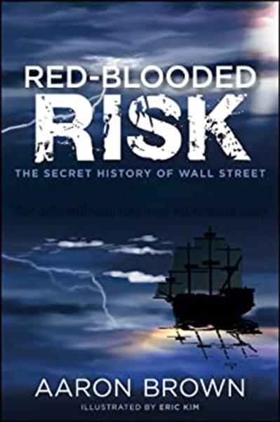 Red-blooded risk : the secret history of Wall Stre...