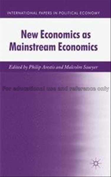 New economics as mainstream economics / edited by ...
