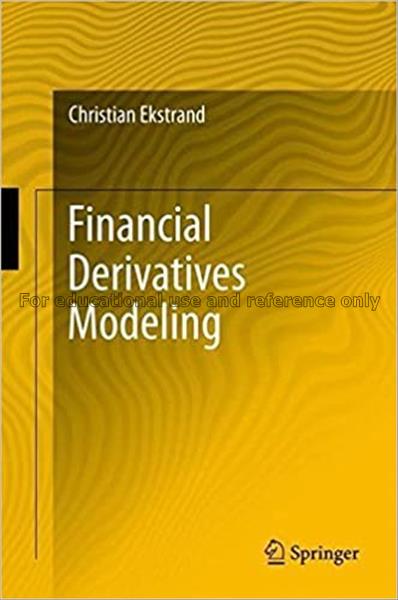 Financial derivatives modeling / by Christian Ekst...