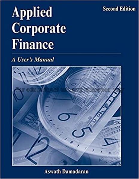 Applied corporate finance : a user’s manual / Aswa...