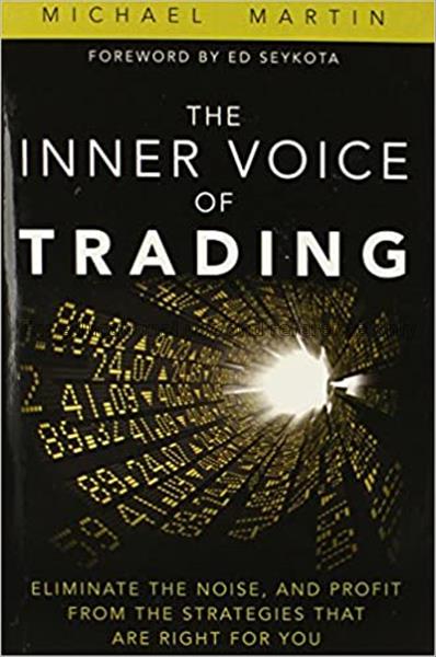 The inner voice of trading : eliminate the noise, ...