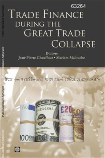 Trade finance during the great trade collapse / ed...