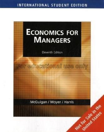 Economics for managers / James R. McGuigan...