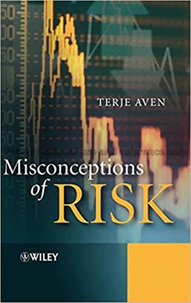 Misconceptions of risk / Terje Aven...