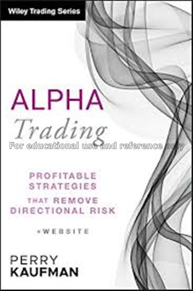 Alpha trading : profitable strategies that remove ...