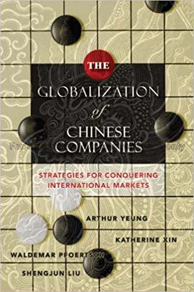 The globalization of Chinese companies : strategie...