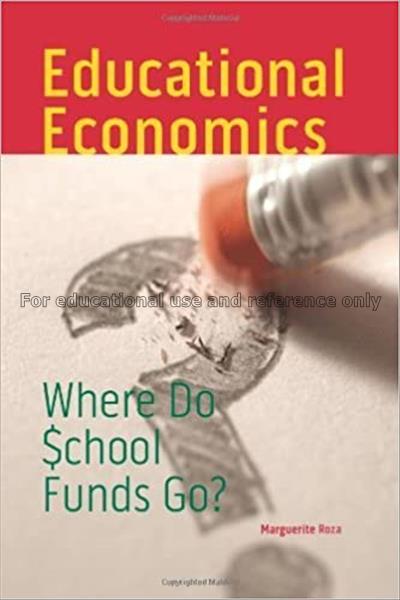 Educational economics : where do school funds go?/...