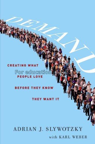 Demand : creating what people love before they kno...