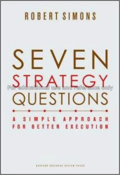 Seven strategy questions : a simple approach for b...