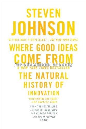 Where good ideas come from : the natural history o...