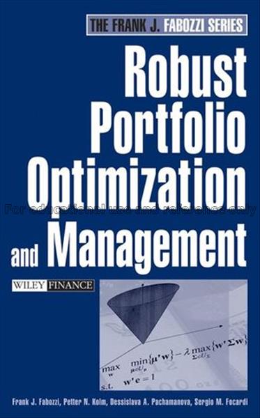Robust portfolio optimization and management / Fra...