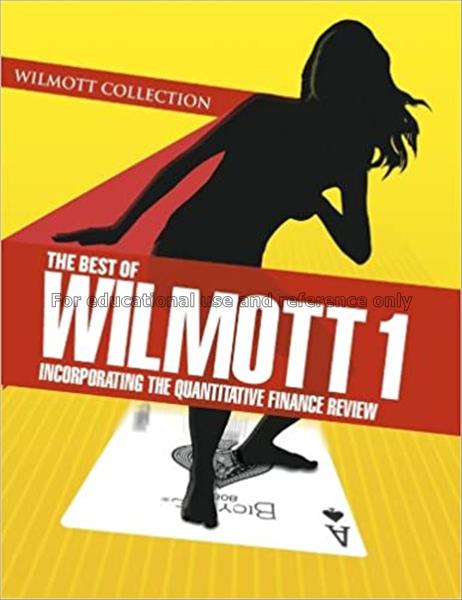 The best of Wilmott 1, Incorporating the quantitat...