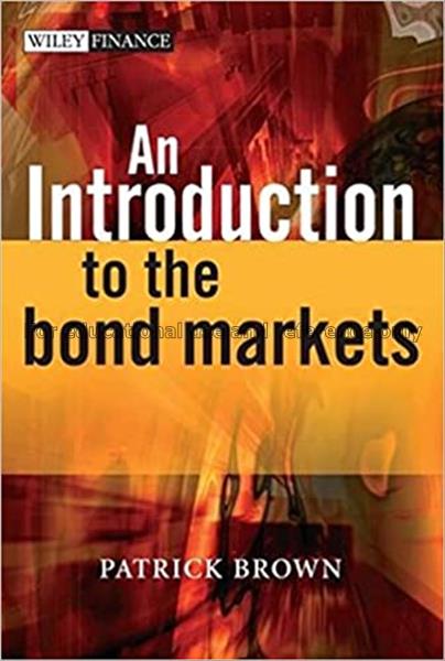 An introduction to the bond markets / Patrick J. B...