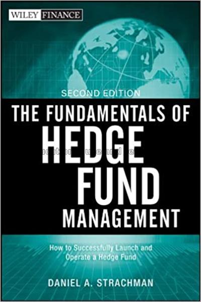 The fundamentals of hedge fund management : how to...