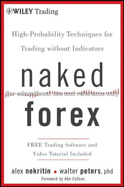 Naked Forex :  high-probability techniques for tra...