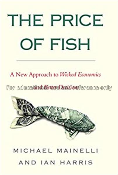 The price of fish / Michael Mainelli & Ian Harris...