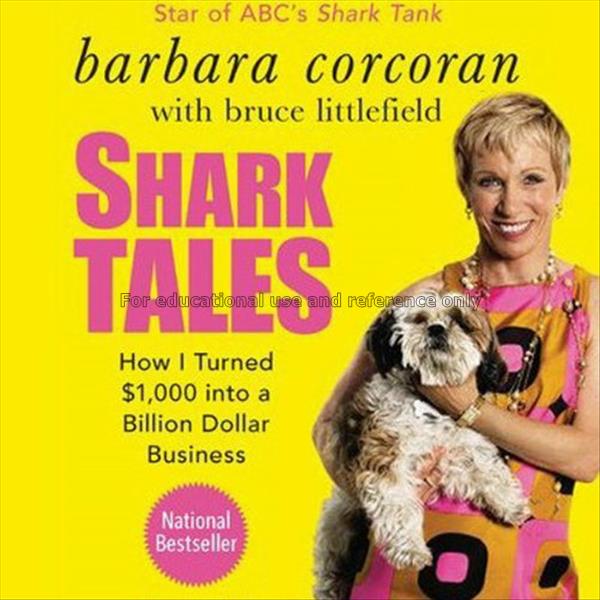 Shark tales : how I turned $1,000 into a billion d...