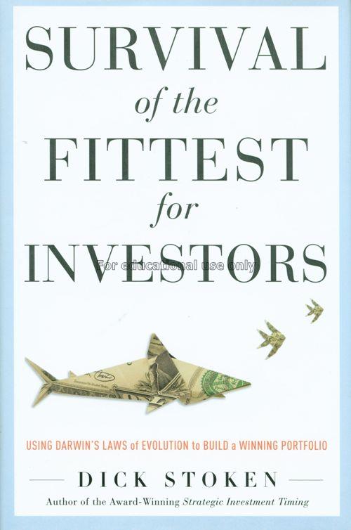 Survival of the fittest for investors / by Dick St...