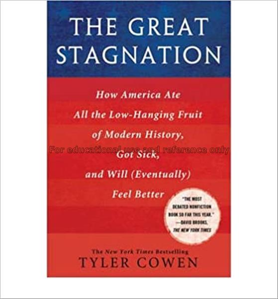 The great stagnation : how America ate all the low...