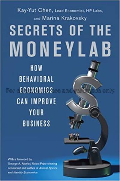 Secrets of the moneylab : how behavioral economics...