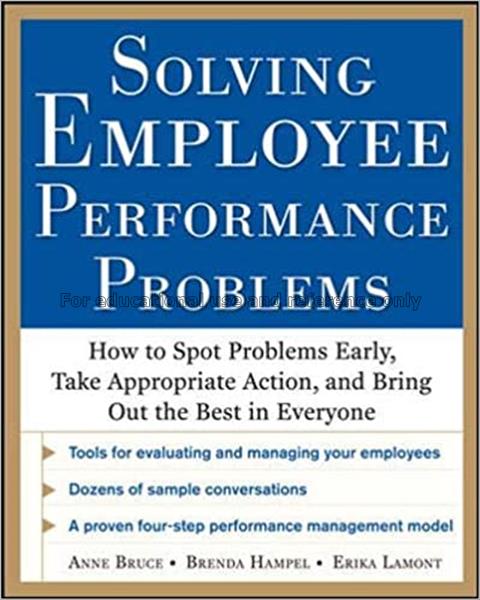 Solving employee performance problems : how to spo...