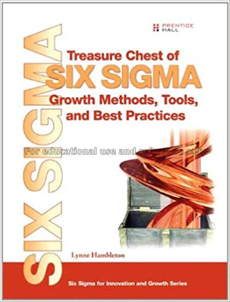 Treasure chest of six sigma growth methods, tools,...
