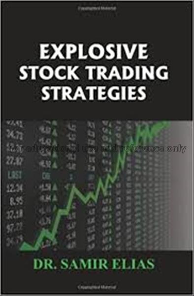 Explosive stock trading strategies / Samir Elias...