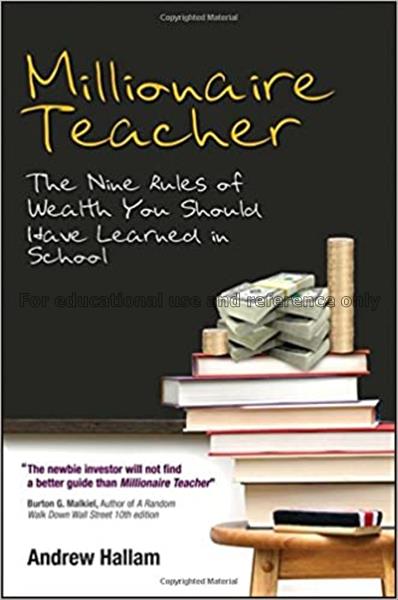 Millionaire teacher : the nine rules of wealth you...
