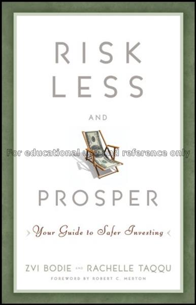 Risk less and prosper : your guide to safer invest...