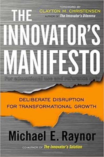 The innovator’s manifesto : deliberate disruption ...