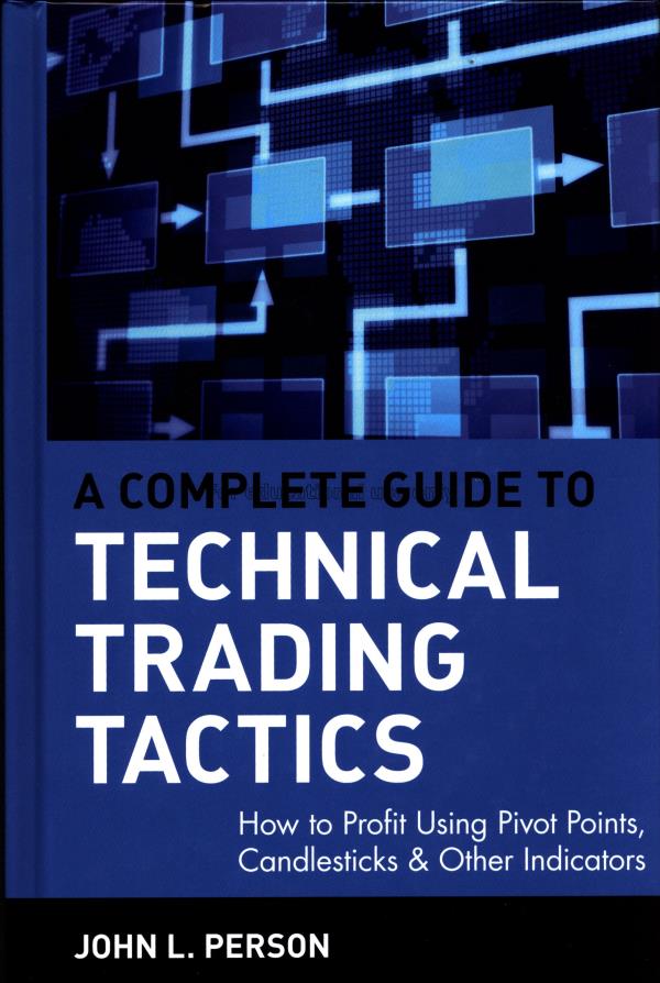 A complete guide to technical trading tactics : ho...