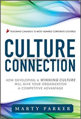 Culture connection : how developing a winning cult...