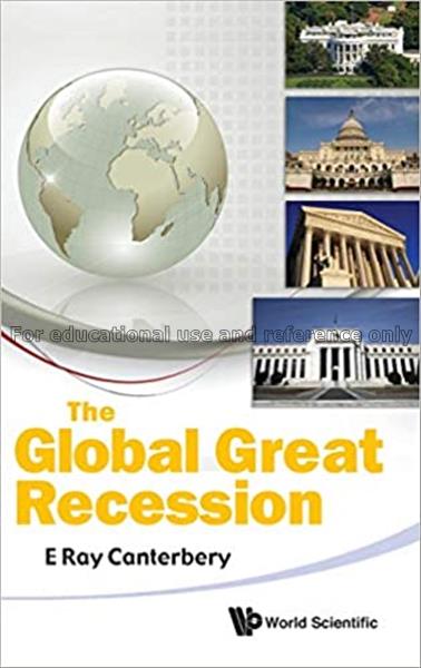 The global great recession / E. Ray Canterbery...