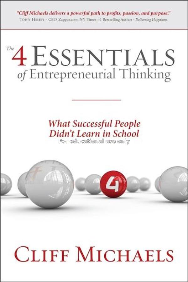 The 4 essentials of entrepreneurial thinking :wha...