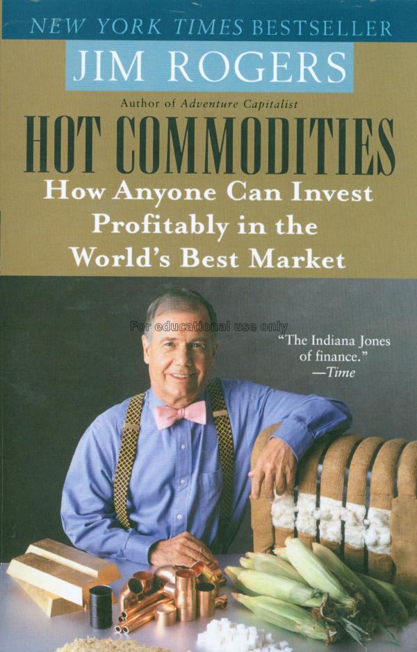 Hot commodities : how anyone can invest profitably...